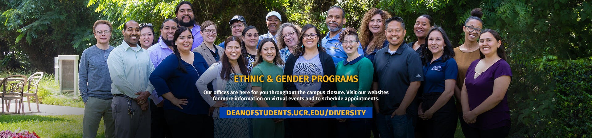 Ethnic & Gender Programs: DEANOFSTUDENTS.UCR.EDU/DIVERSITY