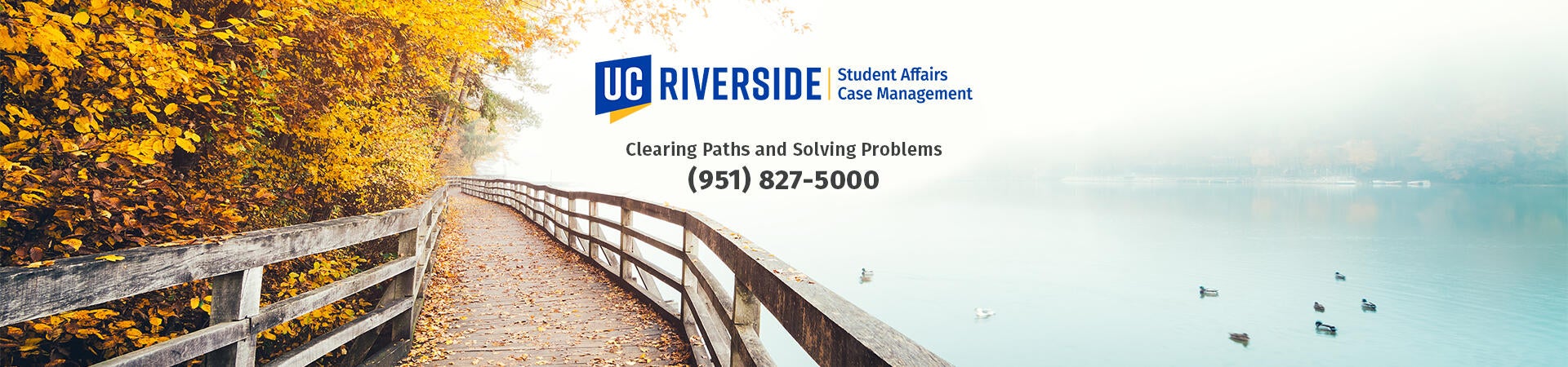 Student Affairs Case Management: Clearing Paths and Solving Problems (951) 827-5000